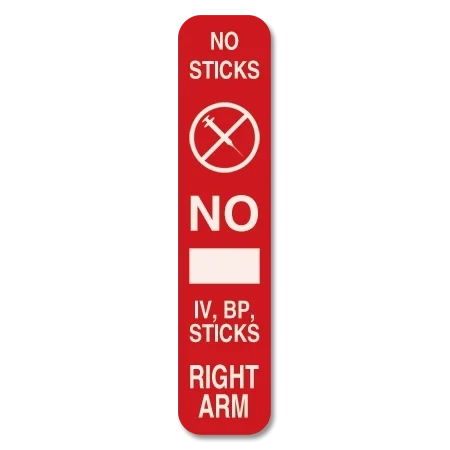 No Sticks No IV, BP or Sticks Right Arm